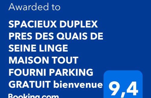 Centre Ville Rive Gauche Apartment | SPACIEUX DUPLEX PRES DES QUAIS DE SEINE LINGE MAISON FOURNI PARKING GRATUIT 4 CHAMBRES bienvenue à vous